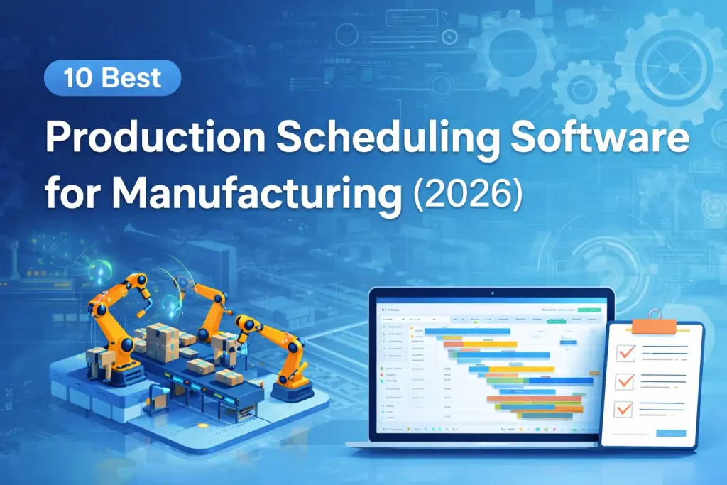 10 Best Production Scheduling Software for Manufacturing in 2026